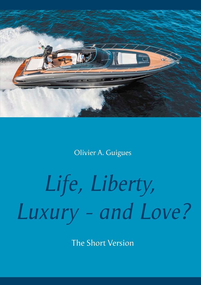Couverture du livre « LIFE, LIBERTY, LUXURY - AND LOVE? - THE SHORT VERSION - ILLUSTRATIONS, COULEUR », librairie Les Contes Infusés à Corte