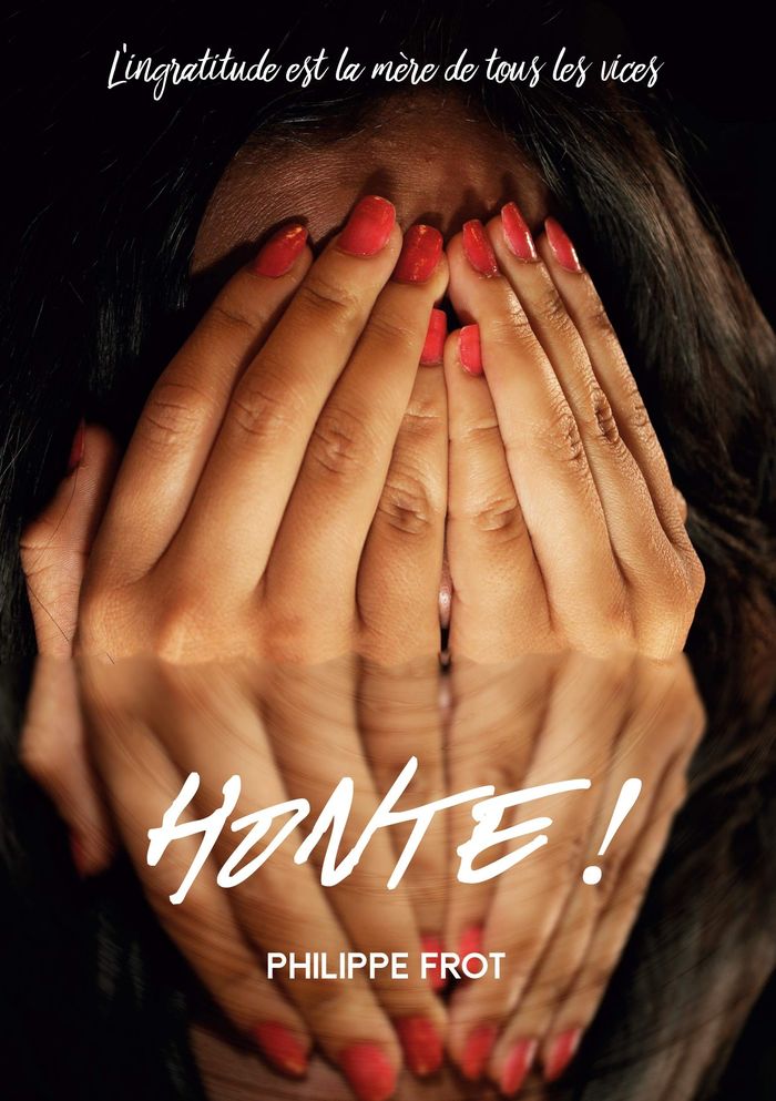 Couverture du livre « HONTE » de Philippe Frot, librairie Les Contes Infusés à Corte