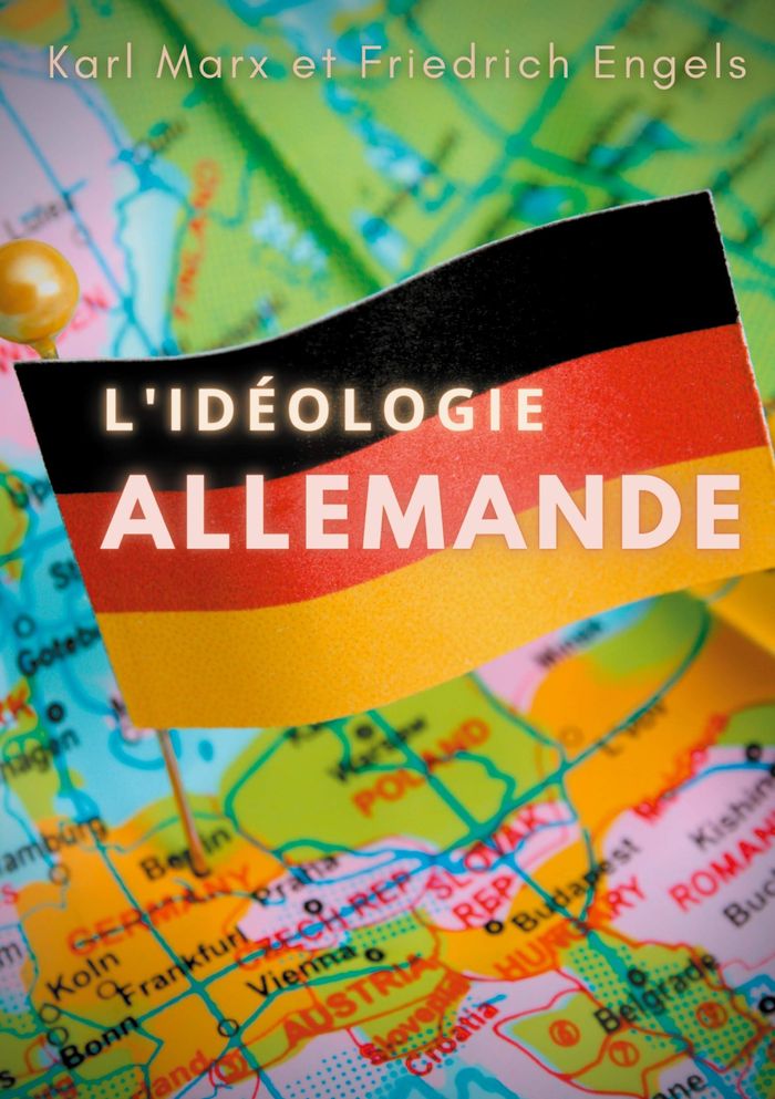 Couverture du livre « L'IDEOLOGIE ALLEMANDE - UNE OEUVRE POSTHUME DE KARL MARX ET FRIEDRICH ENGELS, SUR LES JEUNES HEGELIE » de Engels/marx, librairie Les Contes Infusés à Corte