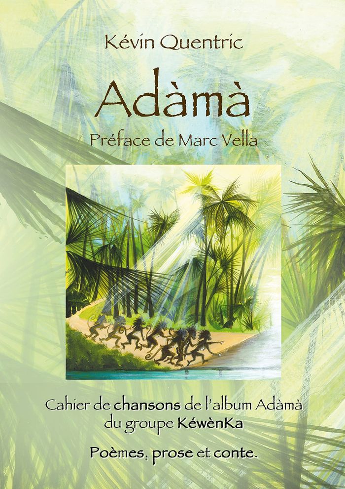 Couverture du livre « ADAMA - CAHIER DE CHANSONS, POEMES, PROSE ET CONTE ILLUSTRES. - ILLUSTRATIONS, COULEUR » de Kevin Quentric, librairie Les Contes Infusés à Corte