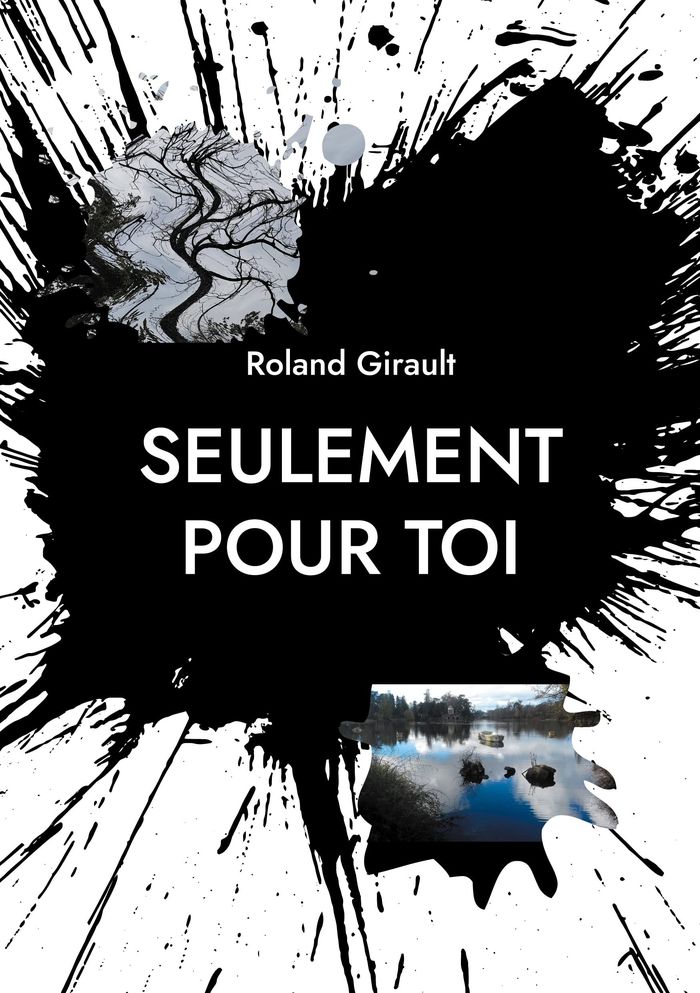 Couverture du livre « SEULEMENT POUR TOI - ILLUSTRATIONS, COULEUR » de Roland Girault, librairie Les Contes Infusés à Corte