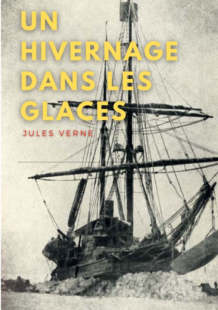 Couverture du livre « Un hivernage dans les glaces » de Jules Verne, librairie Les Contes Infusés à Corte