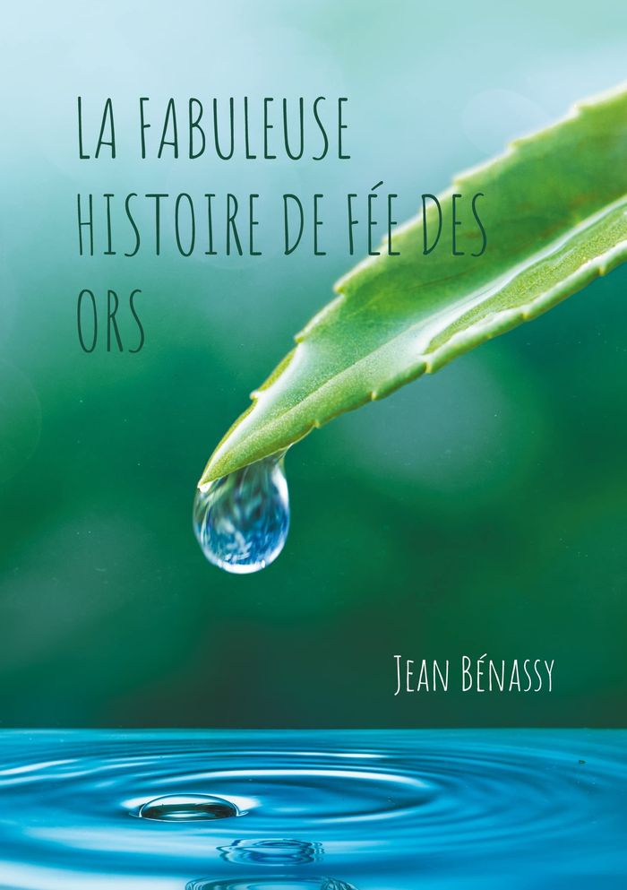 Couverture du livre « LA FABULEUSE HISTOIRE DE FEE DES ORS - LA MONTAGNE MAGIQUE - ILLUSTRATIONS, COULEUR » de Jean Benassy, librairie Les Contes Infusés à Corte