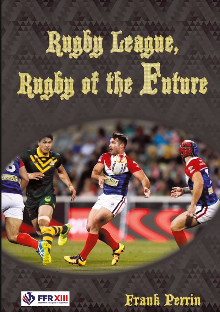 Couverture du livre « RUGBY LEAGUE, RUGBY OF THE FUTURE - ILLUSTRATIONS, COULEUR », librairie Les Contes Infusés à Corte