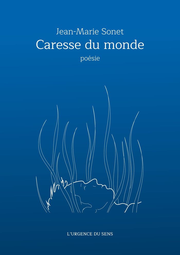 Couverture du livre « CARESSE DU MONDE » de Jean-Marie Sonet, librairie Les Contes Infusés à Corte