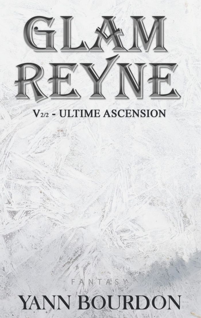 Couverture du livre « GLAM REYNE - ULTIME ASCENSION (PARTIE 2) - ILLUSTRATIONS, COULEUR », librairie Les Contes Infusés à Corte