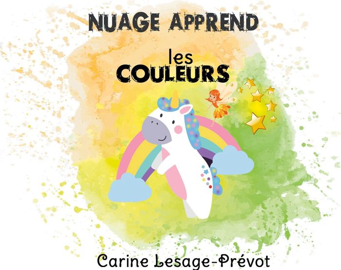 Couverture du livre « NUAGE APPREND LES COULEURS - ILLUSTRATIONS, COULEUR » de Carine Lesage-Prevot, librairie Les Contes Infusés à Corte