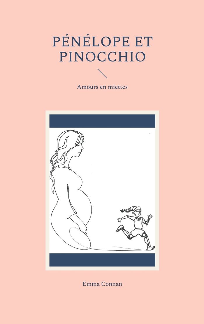 Couverture du livre « PENELOPE ET PINOCCHIO - AMOURS EN MIETTES » de Emma Connan, librairie Les Contes Infusés à Corte