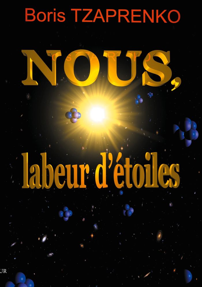 Couverture du livre « NOUS, LABEUR D'ETOILES » de Boris Tzaprenko, librairie Les Contes Infusés à Corte