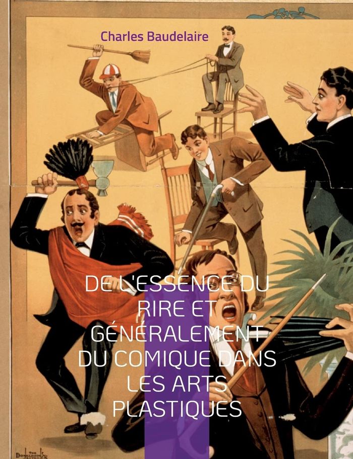Couverture du livre « De l'essence du rire et généralement du comique dans les arts plastiques » de Charles Baudelaire, librairie Les Contes Infusés à Corte