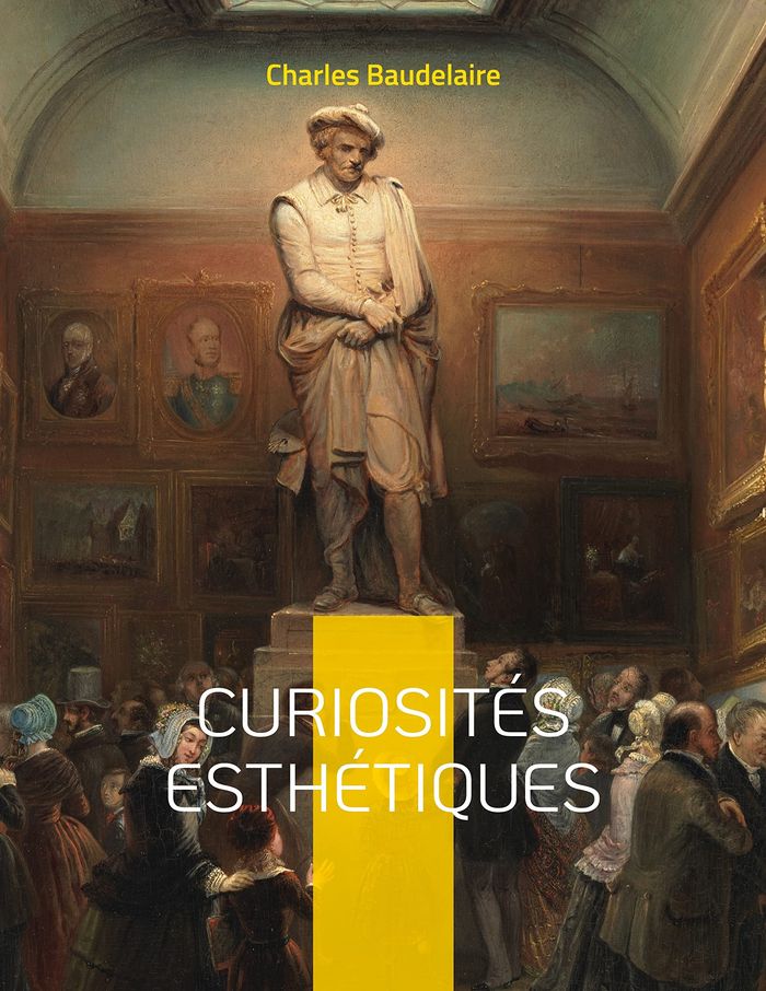 Couverture du livre « Curiosités esthétiques : critiques » de Charles Baudelaire, librairie Les Contes Infusés à Corte