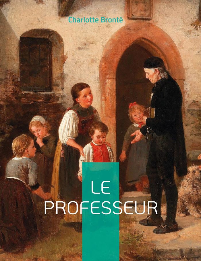 Couverture du livre « Le professeur : roman » de Charlotte Brontë, librairie Les Contes Infusés à Corte