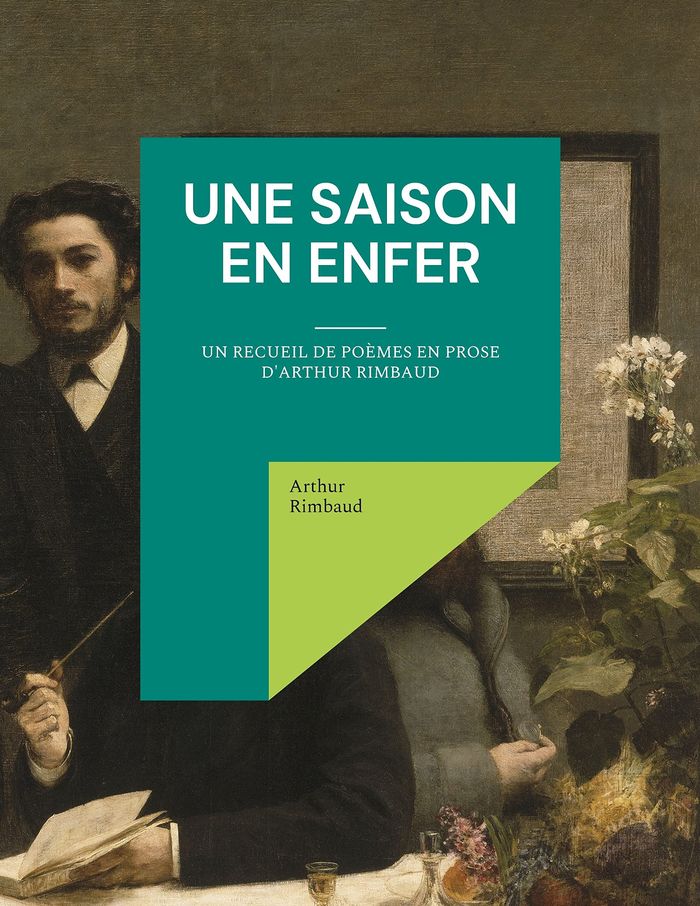 Couverture : UNE SAISON EN ENFER - UN RECUEIL DE POEMES EN PROSE D'ARTHUR RIMBAUD