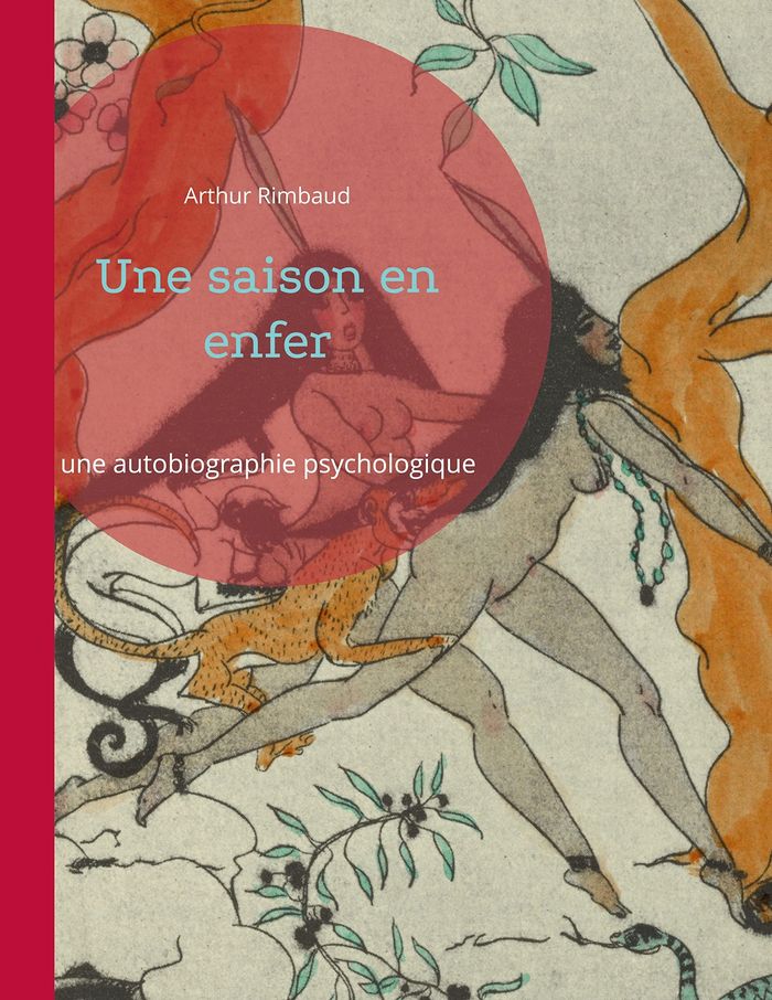Couverture du livre « Une saison en enfer : Prodigieuse autobiographie psychologique » de Arthur Rimbaud, librairie Les Contes Infusés à Corte