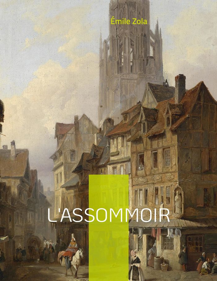 Couverture du livre « L'assommoir : Le septième roman de la série des Rougon-Macquart » de Émile Zola, librairie Les Contes Infusés à Corte