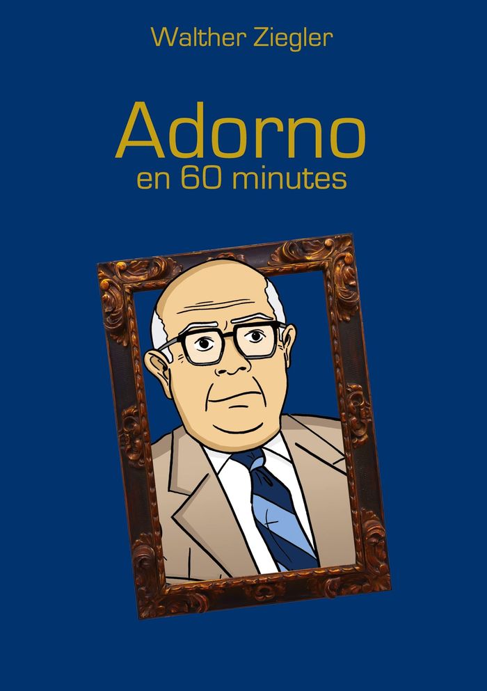 Couverture du livre « ADORNO EN 60 MINUTES », librairie Les Contes Infusés à Corte