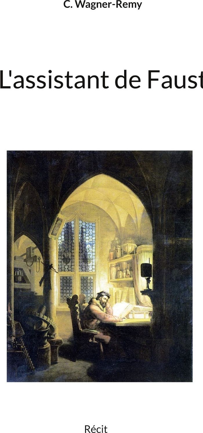 Couverture du livre « L'ASSISTANT DE FAUST - RECIT » de C. Wagner-Remy, librairie Les Contes Infusés à Corte