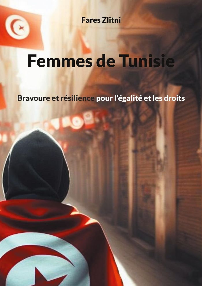 Couverture du livre « FEMMES DE TUNISIE - BRAVOURE ET RESILIENCE POUR L'EGALITE ET LES DROITS » de Fares Zlitni, librairie Les Contes Infusés à Corte