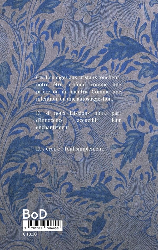 Quatrième de couverture de « LOUANGES AUX CRISTAUX - PRIERES ET CONTEMPLATIONS DES GEMMES »