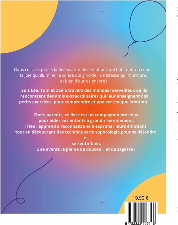 Quatrième de couverture de « LE LIVRE DES EMOTIONS APAISEES - AVENTURES ET RELAXATIONS POUR TOUS - ILLUSTRATIONS, COULEUR »