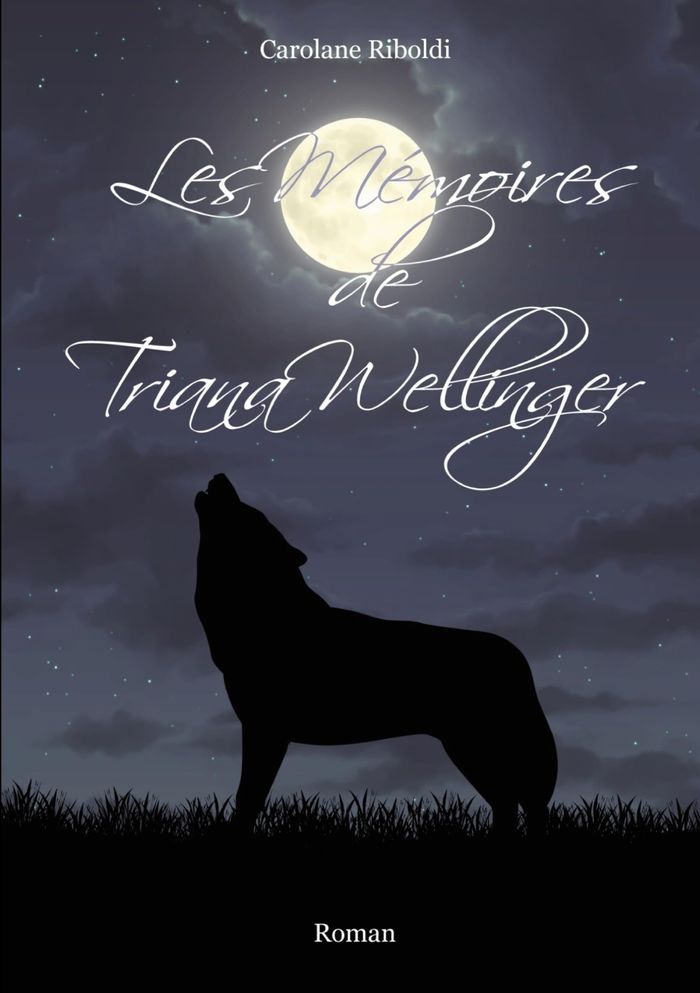 Couverture du livre « LES MEMOIRES DE TRIANA WELLINGER » de Carolane Riboldi, librairie Les Contes Infusés à Corte