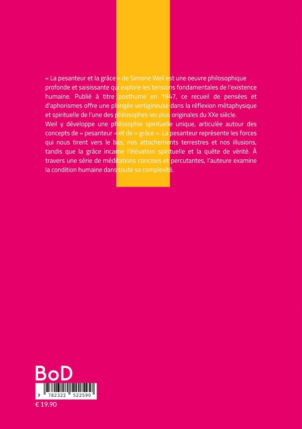 Quatrième de couverture de « LA PESANTEUR ET LA GRACE - UNE EXPLORATION PHILOSOPHIQUE ET MYSTIQUE DE L'AME HUMAINE »