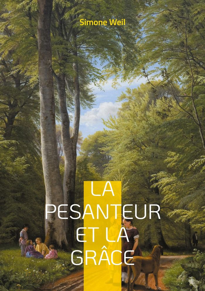 Couverture du livre « LA PESANTEUR ET LA GRACE - UNE EXPLORATION PHILOSOPHIQUE ET MYSTIQUE DE L'AME HUMAINE » de Simone Weil, librairie Les Contes Infusés à Corte