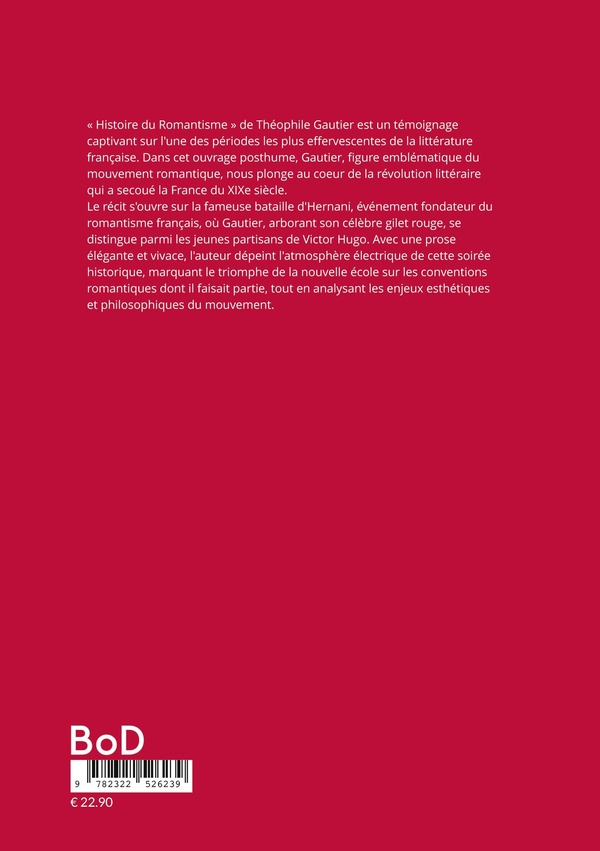 Quatrième de couverture de « HISTOIRE DU ROMANTISME - PLONGEZ AU COEUR DE LA REVOLUTION ROMANTIQUE »