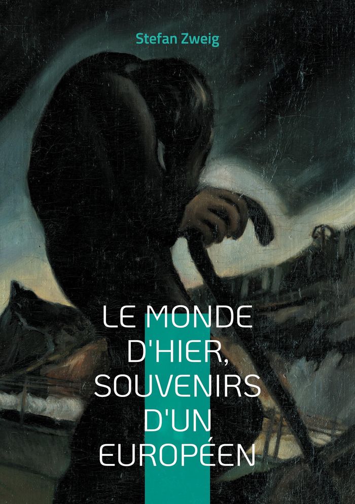 Couverture du livre « LE MONDE D'HIER, SOUVENIRS D'UN EUROPEEN - UN VOYAGE NOSTALGIQUE DANS L'EUROPE D'AVANT-GUERRE » de Stefan Zweig, librairie Les Contes Infusés à Corte
