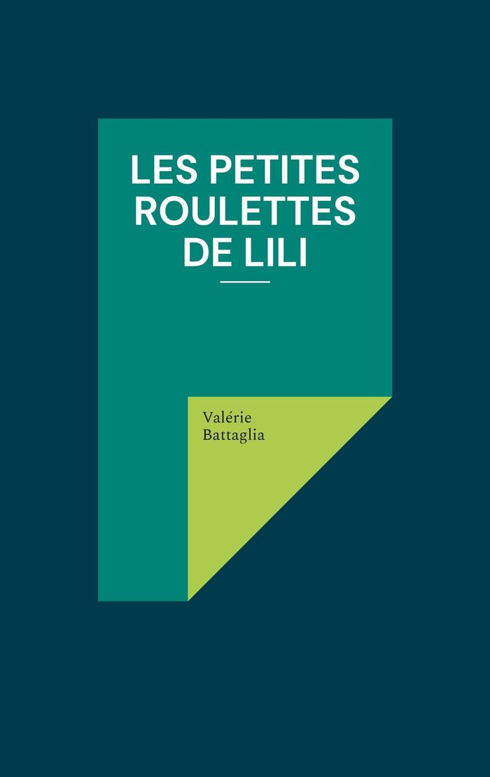 Couverture du livre « LES PETITES ROULETTES DE LILI », librairie Les Contes Infusés à Corte
