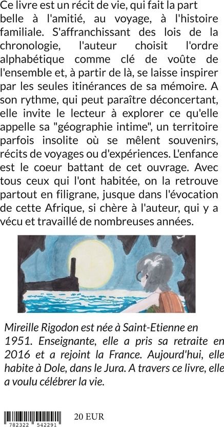 Quatrième de couverture de « PETIT PRECIS DE GEOGRAPHIE INTIME - OU LES ITINERANCES DE LA MEMOIRE »