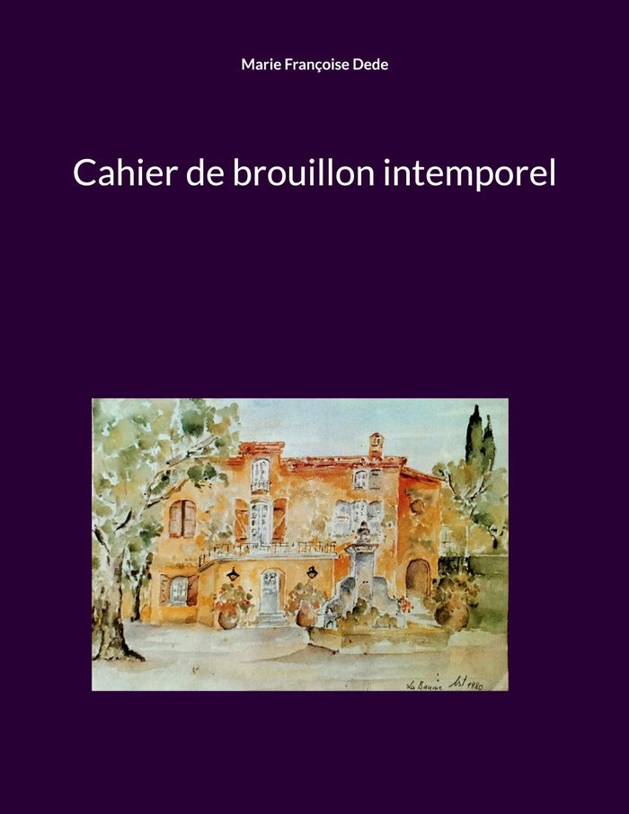 Couverture du livre « CAHIER DE BROUILLON INTEMPOREL - ILLUSTRATIONS, COULEUR », librairie Les Contes Infusés à Corte