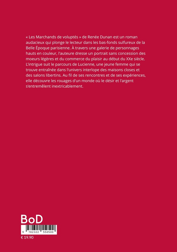 Quatrième de couverture de « LES MARCHANDS DE VOLUPTES - UNE PLONGEE SULFUREUSE ET CRITIQUE DANS LE PARIS LIBERTIN DE LA BELLE EP »