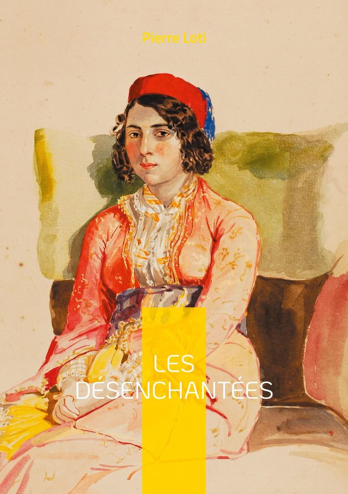 Couverture du livre « LES DESENCHANTEES - PLONGEZ DANS L'UNIVERS ENVOUTANT DES HAREMS TURCS ET DECOUVREZ LE DESTIN POIGNAN », librairie Les Contes Infusés à Corte