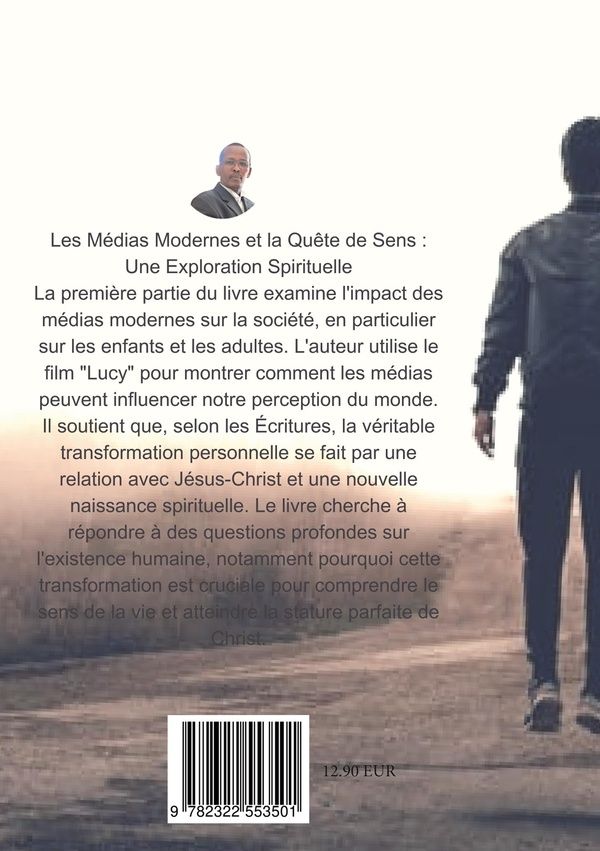 Quatrième de couverture de « TRANSFORMATION SPIRITUELLE ET INFLUENCE CULTURELLE - UN VOYAGE DE FOI »