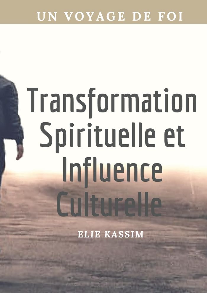 Couverture du livre « TRANSFORMATION SPIRITUELLE ET INFLUENCE CULTURELLE - UN VOYAGE DE FOI », librairie Les Contes Infusés à Corte