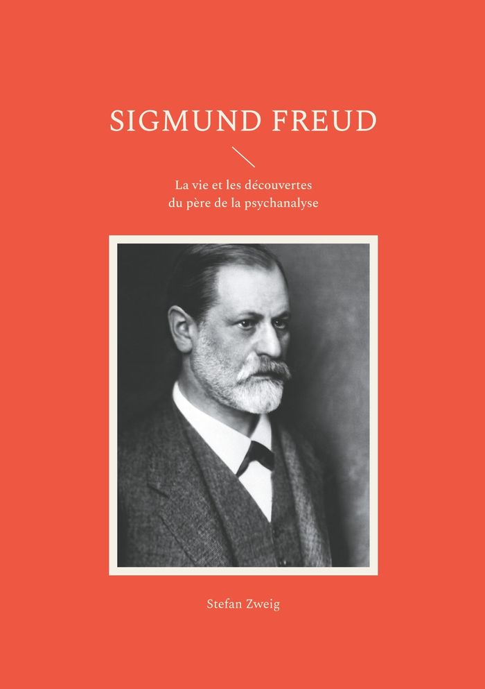 Couverture du livre « Sigmund Freud : La vie et les découvertes du père de la psychanalyse » de Stefan Zweig, librairie Les Contes Infusés à Corte
