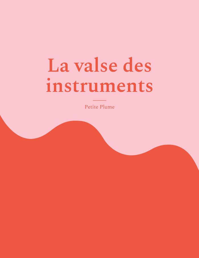 Couverture du livre « LA VALSE DES INSTRUMENTS - ILLUSTRATIONS, COULEUR » de Petite Plume, librairie Les Contes Infusés à Corte