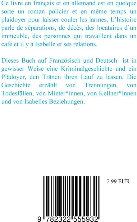 Quatrième de couverture de « LA LARME QUI SE TRANSFORME EN ARME - DIE TRANE DIE SICH IN EINE WAFFE VERWANDELT »