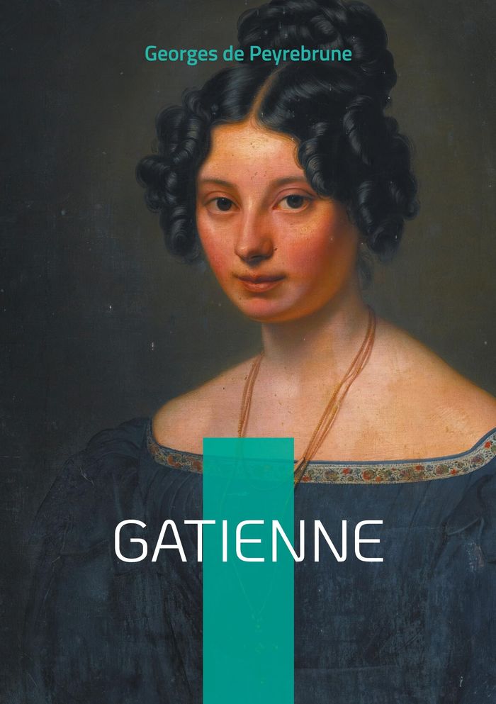 Couverture du livre « GATIENNE - PLONGEZ DANS LE COMBAT D'UNE JEUNE FEMME POUR SON EMANCIPATION DANS LA FRANCE PROVINCIALE », librairie Les Contes Infusés à Corte
