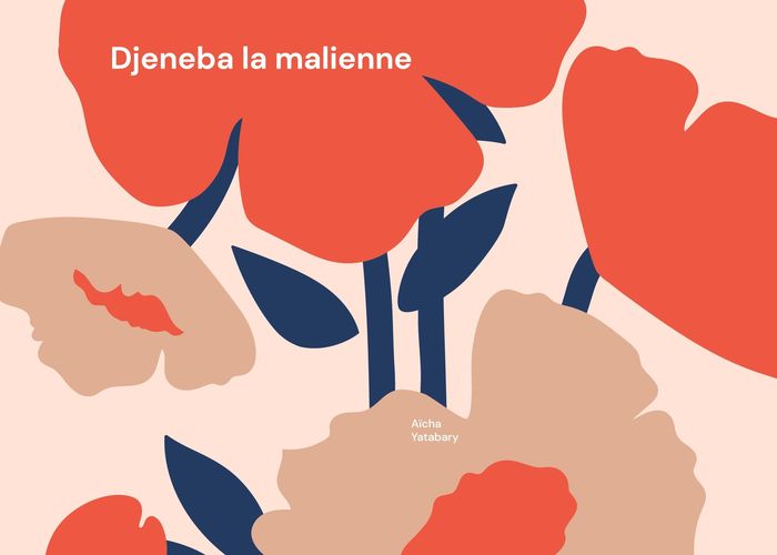 Couverture du livre « DJENEBA LA MALIENNE » de Aicha Yatabary, librairie Les Contes Infusés à Corte