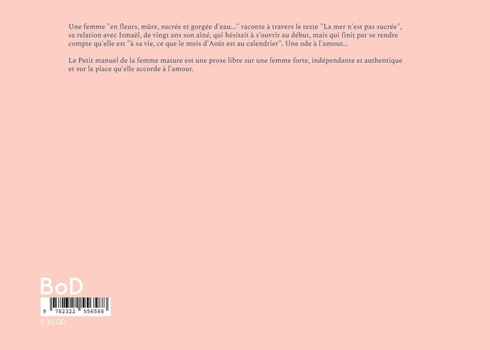 Quatrième de couverture de « LA MER N'EST PAS SUCREE - SUIVI DE: PETIT MANUEL D'UNE FEMME MATURE »