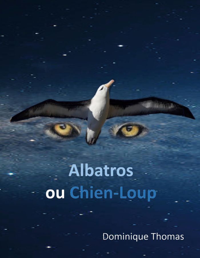 Couverture du livre « ALBATROS OU CHIEN-LOUP » de Dominique Thomas, librairie Les Contes Infusés à Corte