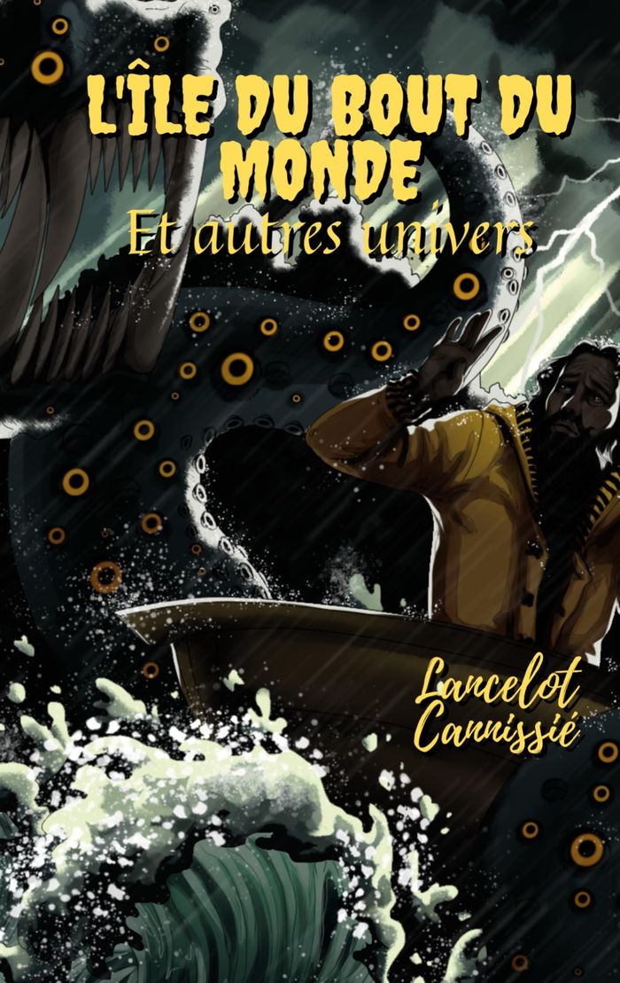 Couverture du livre « L'ILE DU BOUT DU MONDE ET AUTRES UNIVERS » de Lancelot Cannissie, librairie Les Contes Infusés à Corte