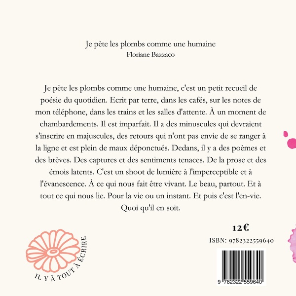 Quatrième de couverture de « JE PETE LES PLOMBS COMME UNE HUMAINE - PETITE POESIE & ALLEGORIES - ILLUSTRATIONS, COULEUR »