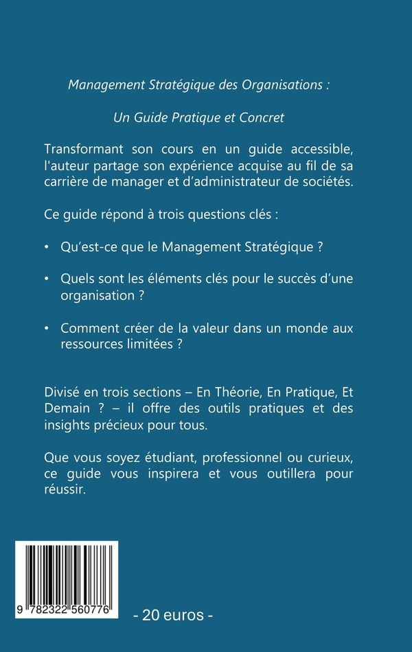 Quatrième de couverture de « MANAGEMENT STRATEGIQUE DES ORGANISATIONS - EN THEORIE, EN PRATIQUE, ET DEMAIN ? »