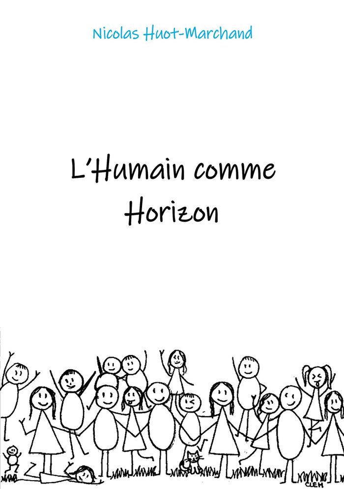 Couverture du livre « L'HUMAIN COMME HORIZON » de N. Huot-Marchand, librairie Les Contes Infusés à Corte