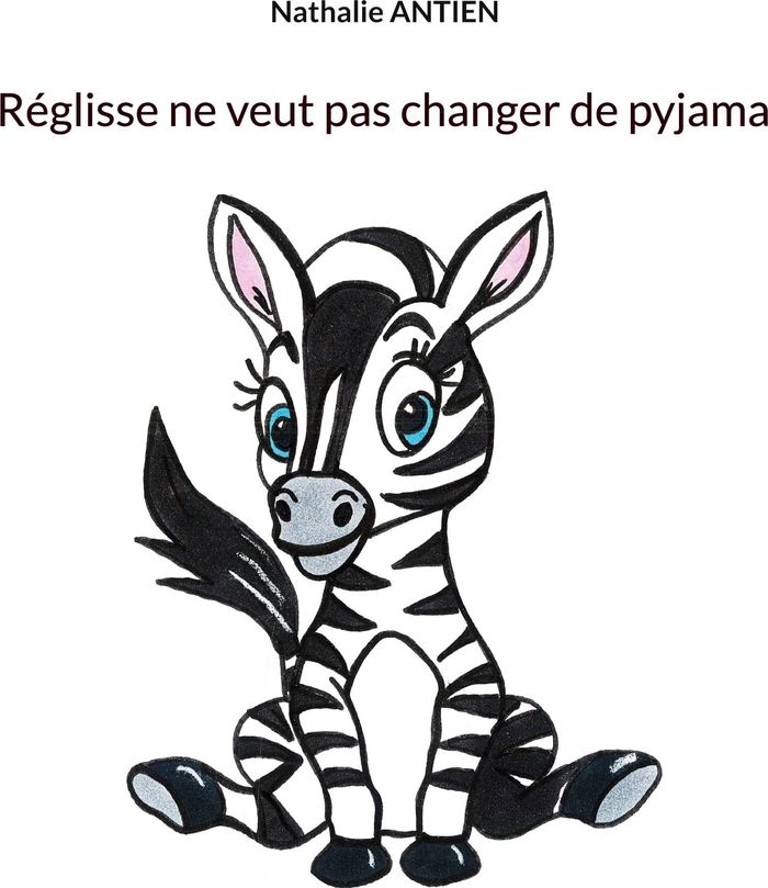 Couverture du livre « Réglisse ne veut pas changer de pyjama » de Nathalie Antien, librairie Les Contes Infusés à Corte