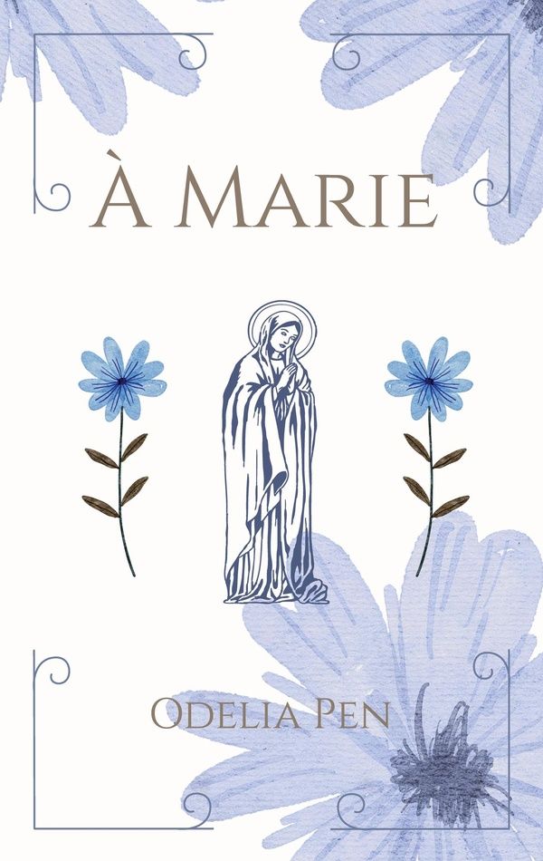 Couverture du livre « À Marie » de Odelia Pen, librairie Les Contes Infusés à Corte