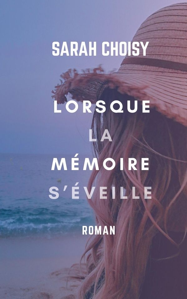 Couverture du livre « LORSQUE LA MEMOIRE S'EVEILLE » de Sarah Choisy, librairie Les Contes Infusés à Corte
